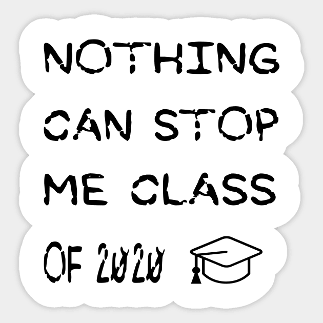 Nothing can stop me class of 2020 graduation gift T-Shirt Sticker by AwesomeDesignArt